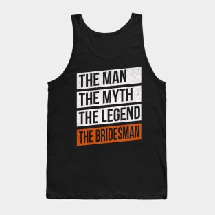 The Man The Myth The Legend The Bridesman Tank Top